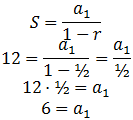 Write the First 3 terms of each infinite geometric series, Given each Sum