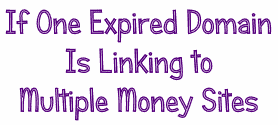 If One Expired Domain Is Linking to Multiple Money Sites