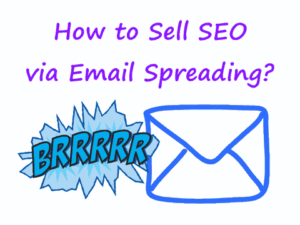How to Sell SEO via Email Spreading?