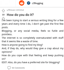 Thinking That Blogging Is So Futile, Pointless, Oversaturated, a Waste of Time