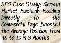 SEO Case Study: German Market Backlink Building Directly to the Commercial Page Boosted the Average Position From 40 to 15 in 3 Months